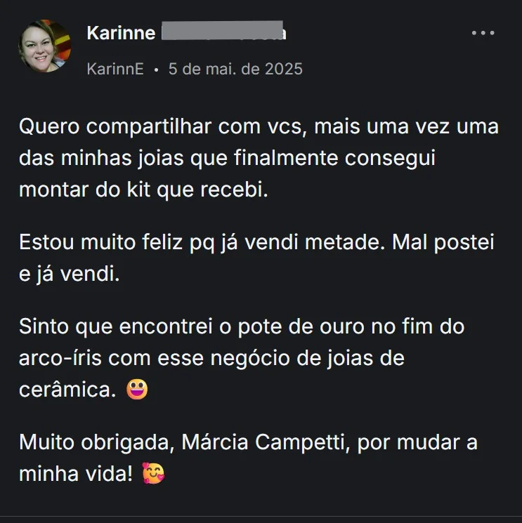 Print do depoimento de Karinne: montou joias do kit que recebeu, postou e já vendeu metade
